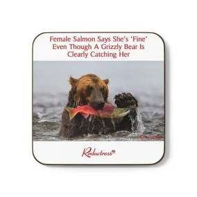 "Female Salmon Says She's 'Fine' Even Though A Grizzly Bear Is Clearly Catching Her" Hardboard Back Coaster