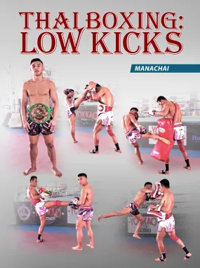 Thai Boxing: Low Kicks by Manachai